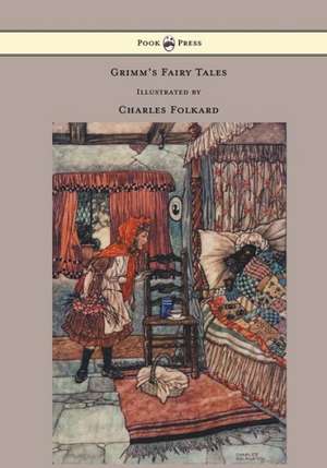 Grimm's Fairy Tales - Illustrated by Charles Folkard de Brothers Grimm