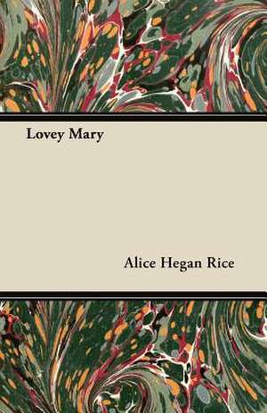 Lovey Mary de Alice Hegan Rice