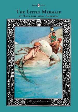 The Little Mermaid - The Golden Age of Illustration Series de Hans Christian Andersen