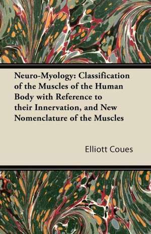 Neuro-Myology de Elliott Coues