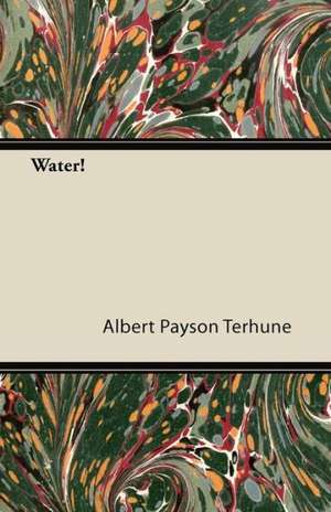 Water! de Albert Payson Terhune