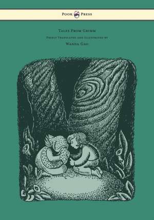 Tales From Grimm - Freely Translated and Illustrated by Wanda Gag de Brothers Grimm