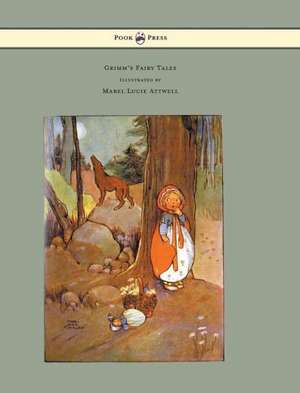 Grimm's Fairy Tales - Illustrated by Mabel Lucie Attwell de Brothers Grimm