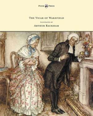 The Vicar of Wakefield - Illustrated by Arthur Rackham de Oliver Goldsmith