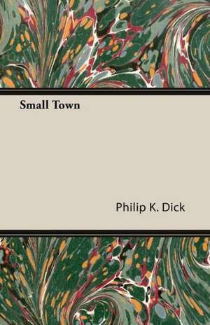 Small Town de Philip K. Dick