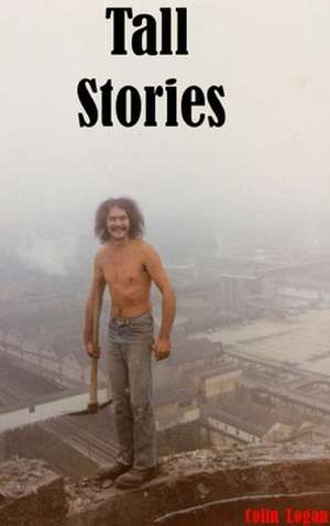 Tall Stories de Colin Logan