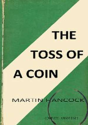 THE TOSS OF A COIN de Martin Hancock