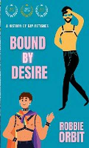 Bound by Desire de Robbie Orbit