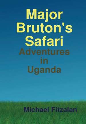 Major Bruton's Safari de Michael Fitzalan