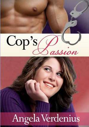 Cop's Passion de Angela Verdenius