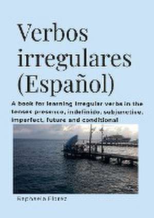 Verbos irregulares (Español) de Raphaela Floréz