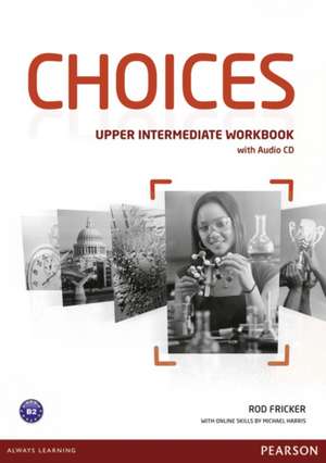 Fricker, R: Choices Upper Intermediate Workbook & Audio CD P de Rod Fricker