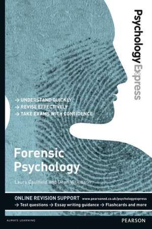 Psychology Express: Forensic Psychology de Dean Wilkinson