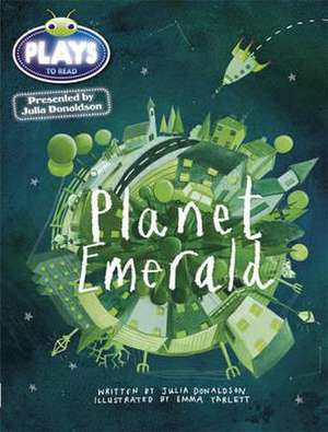 Bug Club Guided Julia Donaldson Plays Year 1 Green Planet Emerald de Julia Donaldson