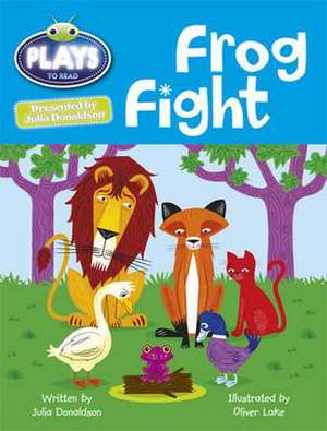 Bug Club Guided Julia Donaldson Plays Year 2 Orange Frog Fight de Julia Donaldson