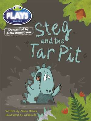 Julia Donaldson Plays Blue (KS1)/1B Steg and the Tar Pit 6-pack de Alison Hawes