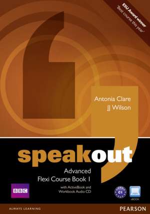 Speakout Advanced Flexi Course Book 1 de Antonia Clare