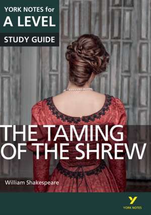 The Taming of the Shrew: York Notes for A-level everything you need to study and prepare for the 2025 and 2026 exams de Frances Gray