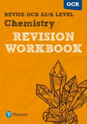 Pearson REVISE OCR AS/A Level Chemistry Revision Workbook - 2025 and 2026 exams de Mark Grinsell