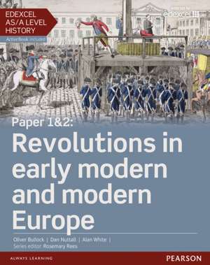 Edexcel AS/A Level History, Paper 1&2: Revolutions in early modern and modern Europe Student Book + ActiveBook de Alan White