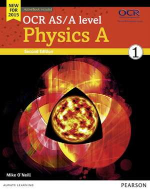 OCR AS/A level Physics A Student Book 1 + ActiveBook de Mike O'Neill