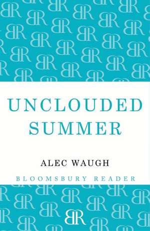 Unclouded Summer de Alec Waugh