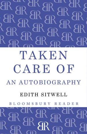 Taken Care Of: An Autobiography de Edith Sitwell