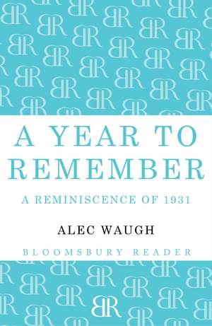 A Year to Remember: A Reminiscence of 1931 de Alec Waugh