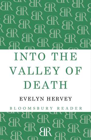 Into the Valley of Death de Evelyn Hervey