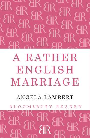 A Rather English Marriage de Angela Lambert