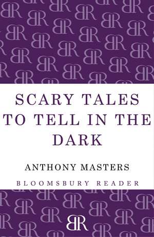 Scary Tales To Tell In The Dark de Anthony Masters