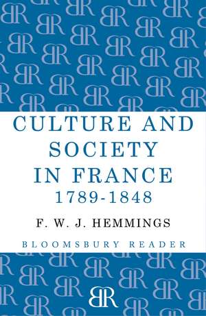 Culture and Society in France 1789-1848 de F. W. J. Hemmings