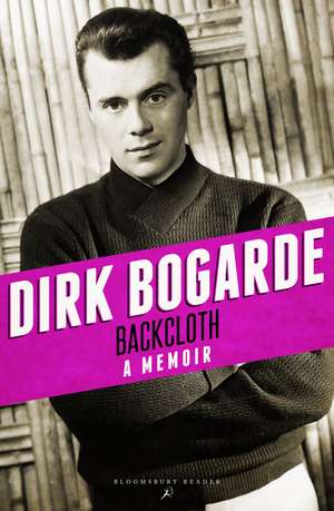 Backcloth: A Memoir de Dirk Bogarde