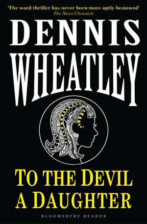 To the Devil, a Daughter de Dennis Wheatley