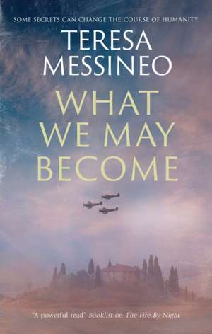 What We May Become de Teresa Messineo