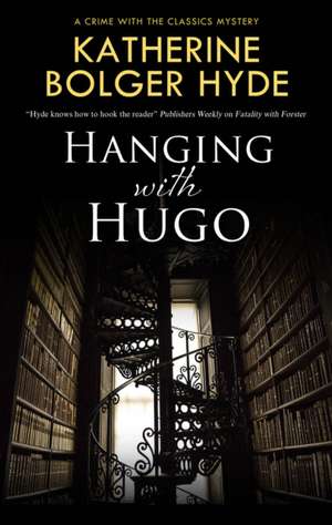 Hanging with Hugo de Katherine Bolger Hyde