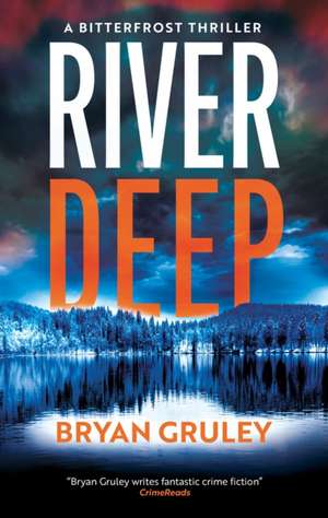 River Deep de Bryan Gruley