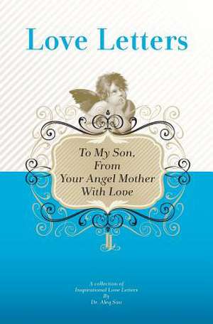 To My Son, from Your Angel Mother with Love de Dr Aleq Sini