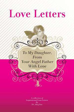 To My Daughter, from Your Angel Father with Love de Dr Aleq Sini