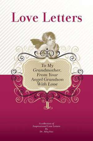 To My Grandmother, from Your Angel Grandson with Love de Dr Aleq Sini