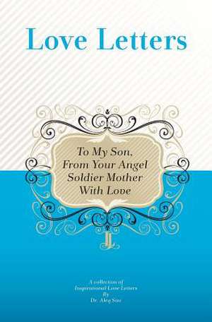 To My Son, from Your Angel Soldier Mother with Love de Dr Aleq Sini