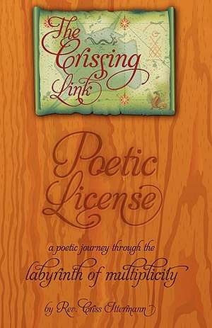 The Crissing Link: A Poetic Journey Through the Labyrinth of Multiplicity de Rev Criss Ittermann