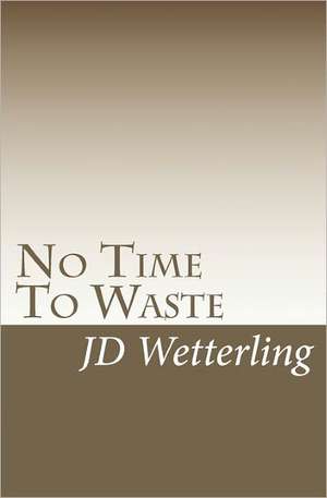 No Time to Waste: Pocket Score de Jd Wetterling