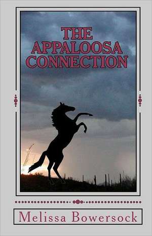 The Appaloosa Connection: From Beginning to End, a Volunteer Program de Melissa Bowersock