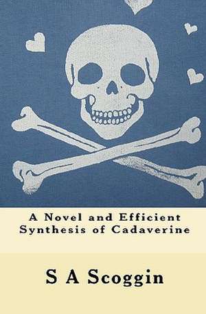 A Novel and Efficient Synthesis of Cadaverine: A Poetic Aberration de S. A. Scoggin