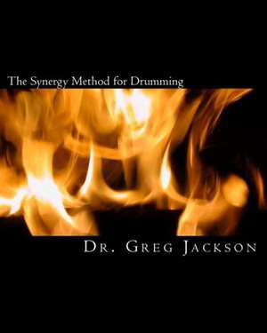 The Synergy Method for Drumming: An Advanced Rudimental Drumming Method de Gregory Jackson