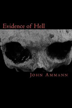 Evidence of Hell de John Ammann