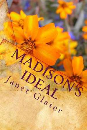 Madison's Ideal de Janet Glaser