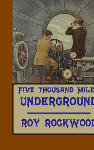 Five Thousand Miles Underground de Roy Rockwood