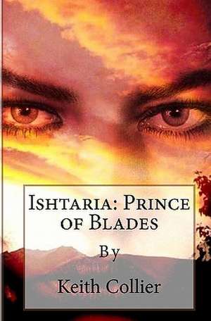 Ishtaria: Prince of Blades de Keith Collier